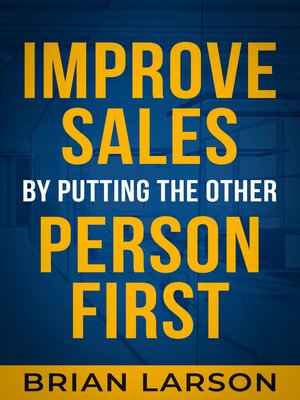 cover image of Improve Sales by Putting the Other Person First